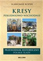 Kresy południowo-wschodnie Przewodnik historyczny Polskie ślady. - Sławomir Koper