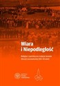 Wiara i Niepodległość Religijno-patriotyczne tradycje terenów obecnej diecezji sosnowieckiej