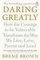 Daring Greatly - Brene Brown