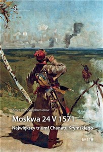 Moskwa 24 V 1571 Największy triumf Chanatu Krymskiego - Księgarnia Niemcy (DE)