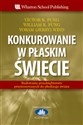 Konkurowanie w płaskim świecie Budowanie przedsiębiorstw przystosowanych do płaskiego świata