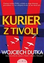 Kurier z Tivoli - Wojciech Dutka