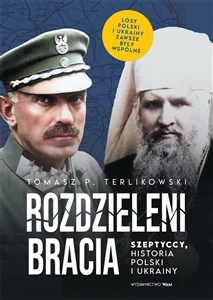 Rozdzieleni bracia Szeptyccy historia Polski i Ukrainy