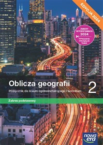 Oblicza geografii 2 Podręcznik Zakres podstawowy Liceum Technikum