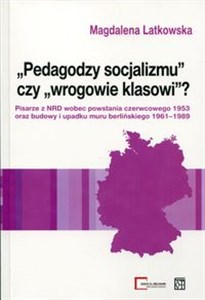 Pedagodzy socjalizmu czy wrogowie klasowi?