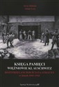 Księga Pamięci Więźniowie KL Auschwitz Rozstrzelani pod Ścianą Straceń w latach 1941-1943 - Jerzy Klistała, Adam Cyra