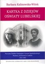 Kartka z dziejów oświaty lubelskiej Prywatne Żeńskie Gimnazjum i Liceum Ogólnokształcące Wacławy Arciszowej w Lublinie (1912-1949)