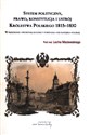 System polityczny prawo konstytucja i ustrój Królestwa Polskiego 1815-1830 W przededniu dwusetnej rocznicy powstania unii rosyjsko-polskiej - 