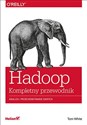 Hadoop Komplety przewodnik Analiza i przechowywanie danych