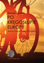 Po kręgosłupie Europy. Rowerem z Paryża do Santiago de Compostela - Dariusz Lipiński