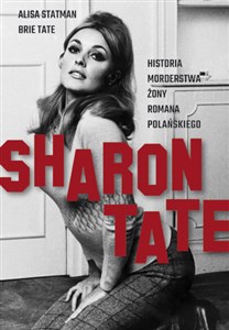 Sharon Tate Historia morderstwa żony Romana Polańskiego - Księgarnia Niemcy (DE)