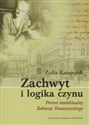 Zachwyt i logika czynu Portret intelektualny Tadeusza Tomaszewskiego - Zofia Ratajczak