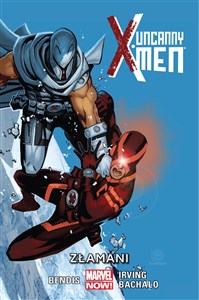 Uncanny X-Men - Złamani Tom 2