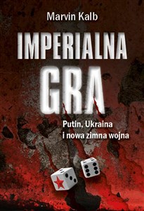 Imperialna gra Putin, Ukraina i nowa zimna wojna