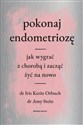 Pokonaj endometriozę Jak wygrać z chorobą i zacząć żyć na nowo