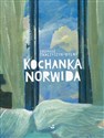 Kochanka Norwida  - Eugeniusz Tkaczyszyn-Dycki