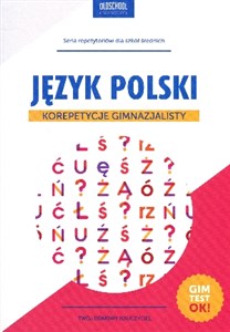 Język polski Korepetycje gimnazjalisty Gimtest OK! - Księgarnia UK