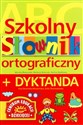 Szkolny słownik ortograficzny + dyktanda - Monika Rzeszutek, Barbara Bobczyk, Halina Zgółkowa