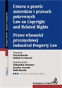 Ustawa o prawie autorskim i prawach pokrewnych Prawo własności przemysłowej Law of Copyright and Related Rights Industrial Property Law