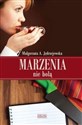 Marzenia nie bolą - Małgorzata A. Jędrzejewska