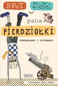 Nowe fikołki pana Pierdziołki Powtarzanki i śpiewanki