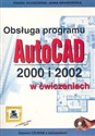 Obsługa programu AutoCAD 2000 i 2002 w ćwiczeniach - Paweł Kłosowski, Anna Grabowska
