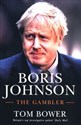Boris Johnson The Gambler - Tom Bower