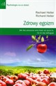 Zdrowy egoizm Jak bez poczucia winy brać od życia to, na co się zasługuje - Rachael Heller, Richard Heller