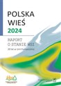 Polska wieś 2024 Raport o stanie wsi. 20 lat w Unii Europejskiej