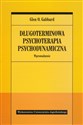 Długoterminowa psychoterapia psychodynamiczna Wprowadzenie - Glen O. Gabbard