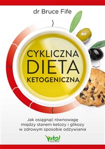 Cykliczna dieta ketogeniczna. Jak osiągnąć równowagę między stanem ketozy i glikozy w zdrowym sposobie odżywiania