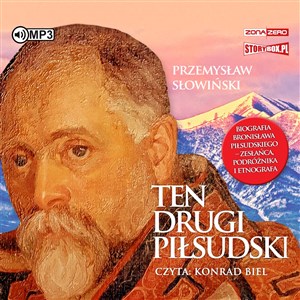 [Audiobook] Ten drugi Piłsudski Biografia Bronisława Piłsudskiego - zesłańca, podróżnika i etnografa