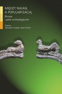 Między nauką a popularyzacją Muzea i parki archeologiczne - Księgarnia Niemcy (DE)