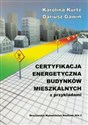 Certyfikacja energetyczna budynków mieszkalnych z przykładami - Karolina Kurtz, Dariusz Gawin