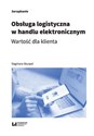 Obsługa logistyczna w handlu elektronicznym Wartość dla klienta