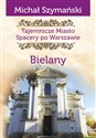 Tajemnicze miasto Bielany Spacery po Warszawie