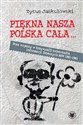 Piękna nasza Polska cała Stan wojenny w krzywym zwierciadle - Tytus Jaskułowski