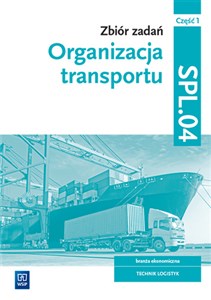 Zbiór zadań Organizacja transportu Kwalifikacja SPL.04 Część 1 Technik logistyk - Księgarnia Niemcy (DE)