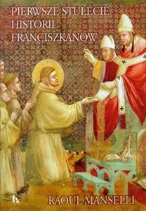 Pierwsze stulecie historii franciszkanów