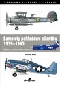 Samoloty pokładowe aliantów 1939-1945 Myśliwce • Samoloty bombowo-torpedowe - Edward Ward