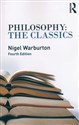 Philosophy: The Classics - Nigel Warburton