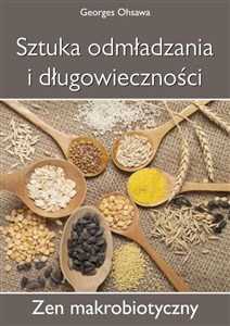 Sztuka odmładzania i długowieczności Zen Makrobiotyczny - Księgarnia UK