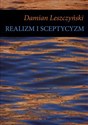 Realizm i sceptycyzm Studia analityczne - Damian Leszczyński