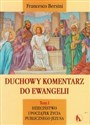 Duchowy komentarz do Ewangelii Tom 1 - Francesco Bersini