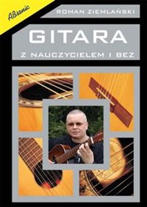 Gitara z nauczycielem i bez Podręcznik do nauki gry na gitarze klasycznej