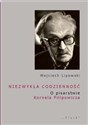 Niezwykła codzienność O pisarstwie Kornela Filipowicza - Wojciech Lipowski