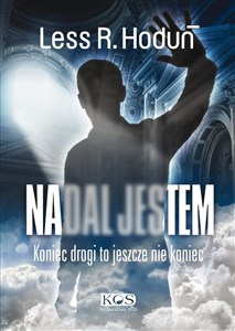 Nadal jestem Koniec drogi to jeszcze nie koniec