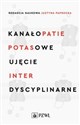 Kanałopatie potasowe Ujęcie interdyscyplinarne  - Justyna Paprocka