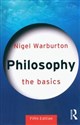 Philosophy: The Basics - Nigel Warburton