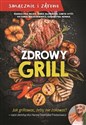 Zdrowy grill Jak grillować żeby nie żałować - Magdalena Bilich, Anna Głowacka, Aneta Hyży, Victoria Kozaczkiewcz, Katarzyna Nowak